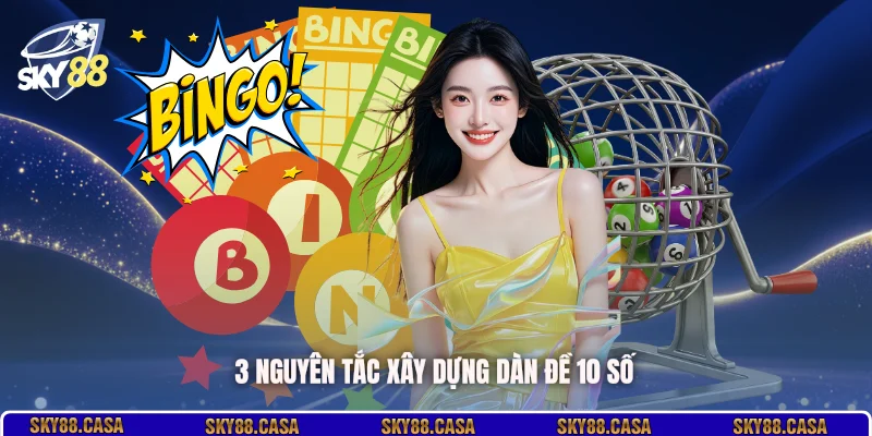3 nguyên tắc xây dựng dàn đề 10 số