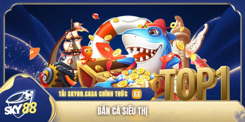 Bắn cá siêu thị
