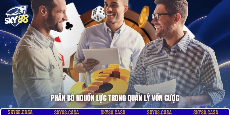 Phân bổ nguồn lực trong quản lý vốn cược